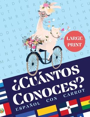 Sopa de Letras en Espaol Para Adultos (Letra Grande): Cuntos Conoces? Spanish Word Search for Adults Large Print