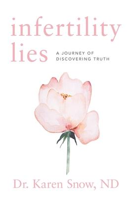 Infertility Lies: A Journey of Discovering Truth