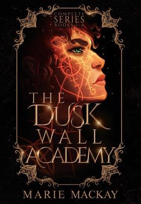 The Dusk Wall Academy Complete Series