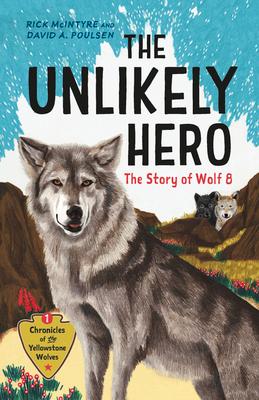 The Unlikely Hero: The Story of Wolf 8 (a Young Readers' Edition)