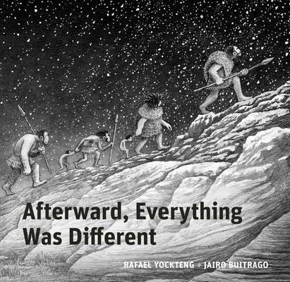 Afterward, Everything Was Different: A Tale from the Pleistocene