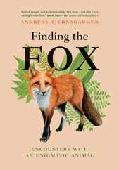 Finding the Fox: Encounters with an Enigmatic Animal Subscription