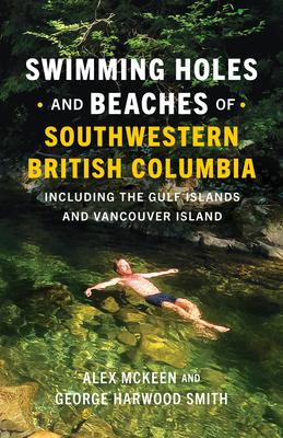 Swimming Holes and Beaches of Southwestern British Columbia: Including the Gulf Islands and Vancouver Island Subscription