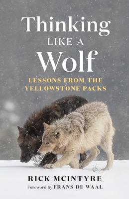 Thinking Like a Wolf: Lessons from the Yellowstone Packs Subscription