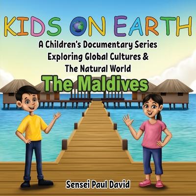 Kids On Earth: A Children's Documentary Series Exploring Global Cultures & The Natural World: THE MALDIVES