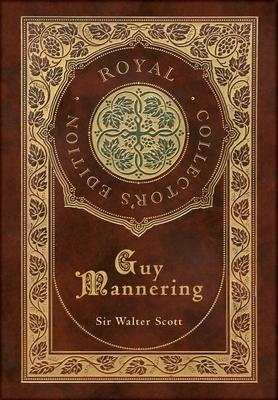 Guy Mannering (Royal Collector's Edition) (Case Laminate Hardcover with Jacket)