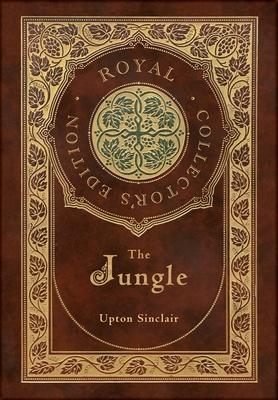 The Jungle (Royal Collector's Edition) (Case Laminate Hardcover with Jacket)