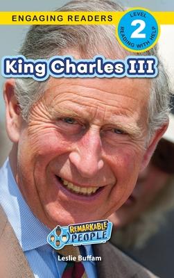 King Charles III: Remarkable People (Engaging Readers, Level 2)