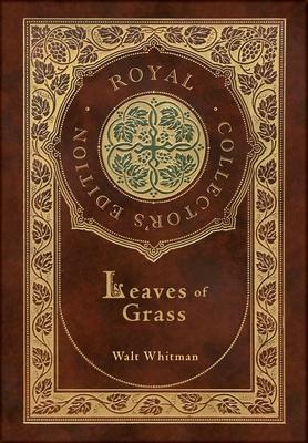 Leaves of Grass (Royal Collector's Edition) (Case Laminate Hardcover with Jacket)