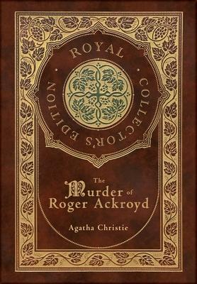 The Murder of Roger Ackroyd (Royal Collector's Edition) (Case Laminate Hardcover with Jacket)