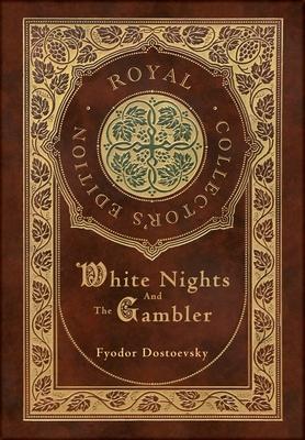 White Nights and The Gambler (Royal Collector's Edition) (Case Laminate Hardcover with Jacket)