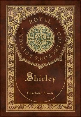 Shirley (Royal Collector's Edition) (Case Laminate Hardcover with Jacket)