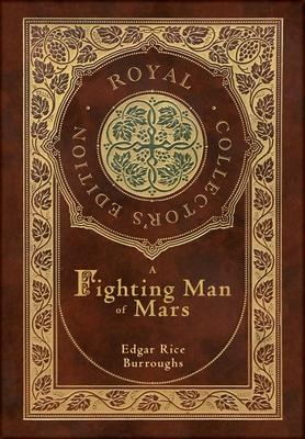 A Fighting Man of Mars (Royal Collector's Edition) (Case Laminate Hardcover with Jacket)