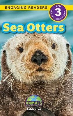 Sea Otters: Animals That Make a Difference! (Engaging Readers, Level 3)