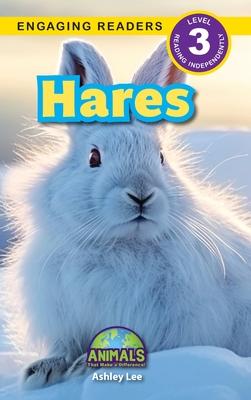 Hares: Animals That Make a Difference! (Engaging Readers, Level 3)