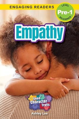 Empathy: Good Character Traits (Engaging Readers, Level Pre-1)