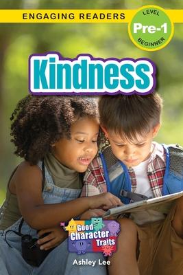 Kindness: Good Character Traits (Engaging Readers, Level Pre-1)