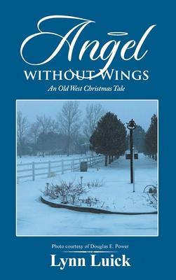 Angel Without Wings: An Old West Christmas Tale