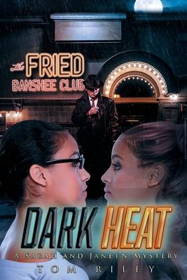 Dark Heat: A Sarah and JanetN Mystery