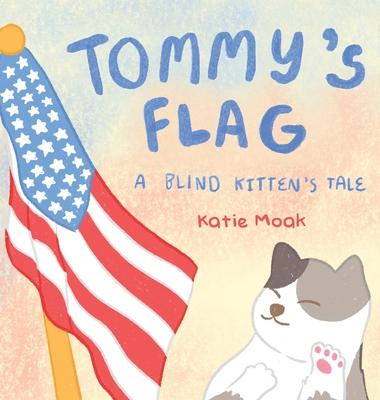 Tommy's Flag: A Blind Kitten's Tale