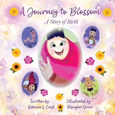 A Journey to Blossom: A Story of Birth