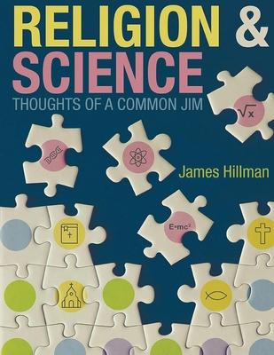 Religion & Science: Thoughts of a Common Jim