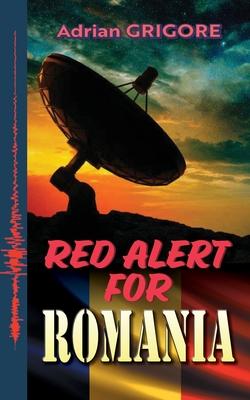 Red Alert for Romania: The Second Edition - Revised and Supplemented