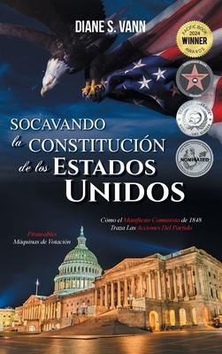 Socavando La Constitucin de Los Estados Unidos Subscription