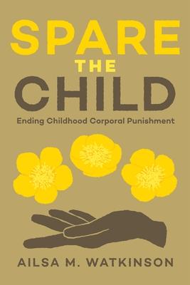 Spare the Child: Ending Childhood Corporal Punishment Subscription