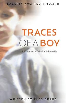 Traces of a Boy: Reflections of the Unfathomable