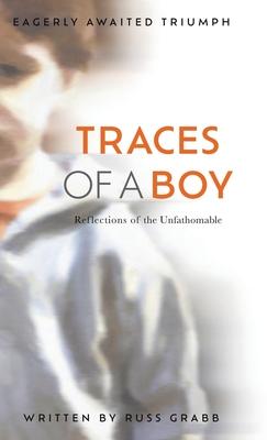 Traces of a Boy: Reflections of the Unfathomable