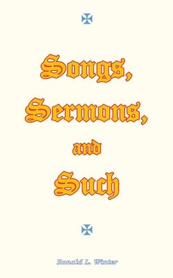 Songs, Sermons, and Such: Original Songs, Sermons, and Poems for Christian Study and Worship. Subscription
