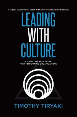 Leading With Culture: Building People Centric High-Performing Organizations