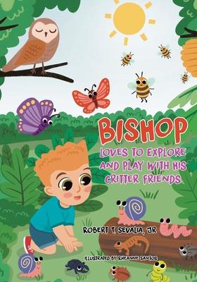 Bishop Loves to Explore and Play with His Critter Friends