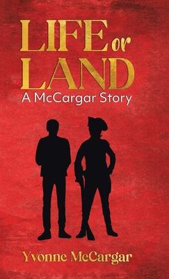 Life or Land: A McCargar Story