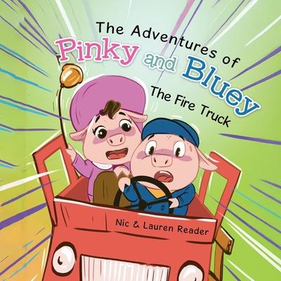 Pinky and Bluey: The Fire Truck