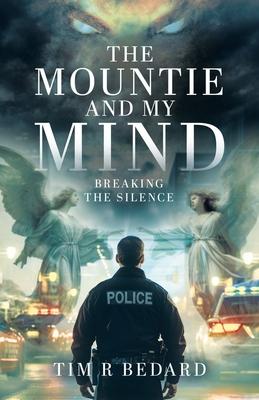 The Mountie and my Mind: Breaking the Silence