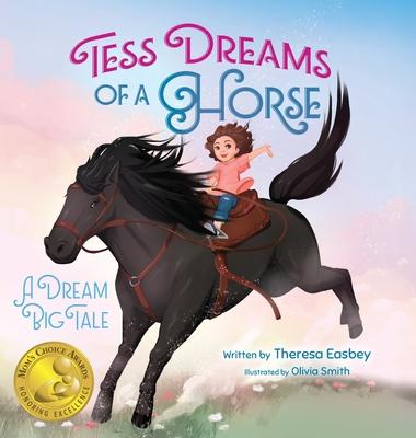 Tess Dreams of a Horse: A Dream Big Tale