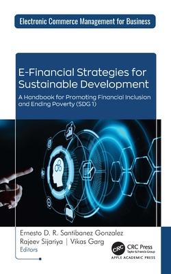 E-Financial Strategies for Sustainable Development: A Handbook for Promoting Financial Inclusion and Ending Poverty (Sdg 1) Subscription