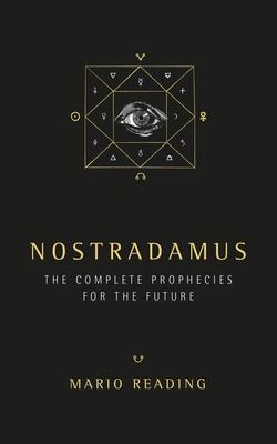 Nostradamus: The Complete Prophecies for the Future