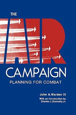 The Air Campaign: Planning for Combat