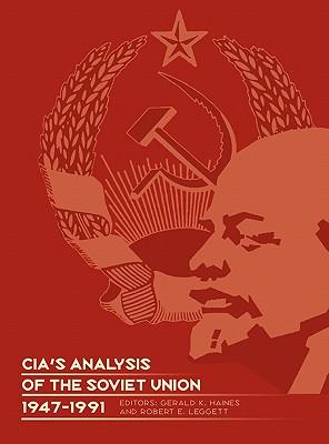 CIA's Analysis of the Soviet Union 1947-1991: A Documentary Collection