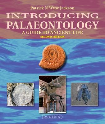 Introducing Palaeontology: A Guide to Ancient Life