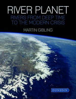 River Planet: Rivers from Deep Time to the Modern Crisis Subscription