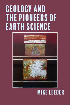 Geology and the Pioneers of Earth Science