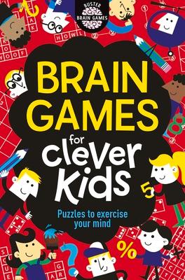 Brain Games for Clever Kids: Puzzles to Exercise Your Mind