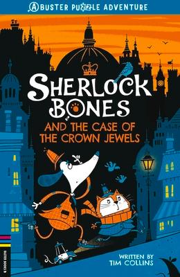 Sherlock Bones and the Case of the Crown Jewels: A Puzzle Adventure Volume 1