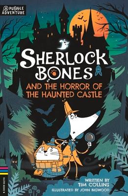 Sherlock Bones and the Horror of the Haunted Castle: A Puzzle Adventure Volume 4