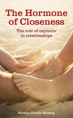 The Hormone of Closeness: The Role of Oxytocin in Relationships