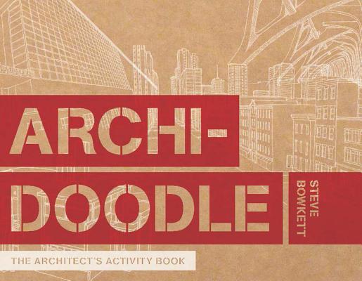 Archidoodle: The Architect's Activity Book